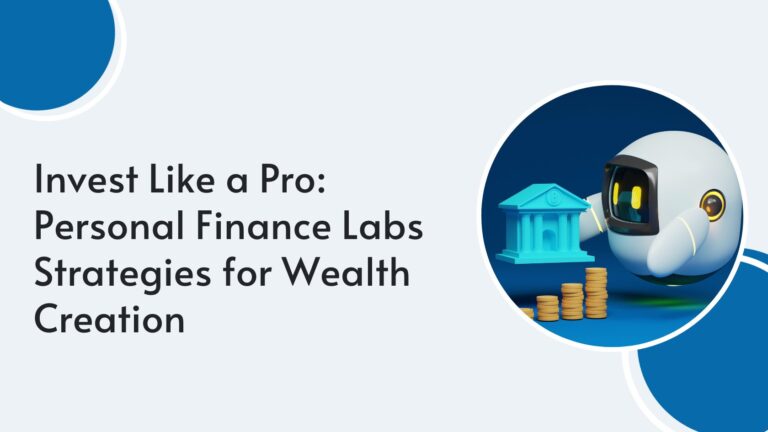 Invest Like a Pro_ Personal Finance Labs Strategies for Wealth Creation